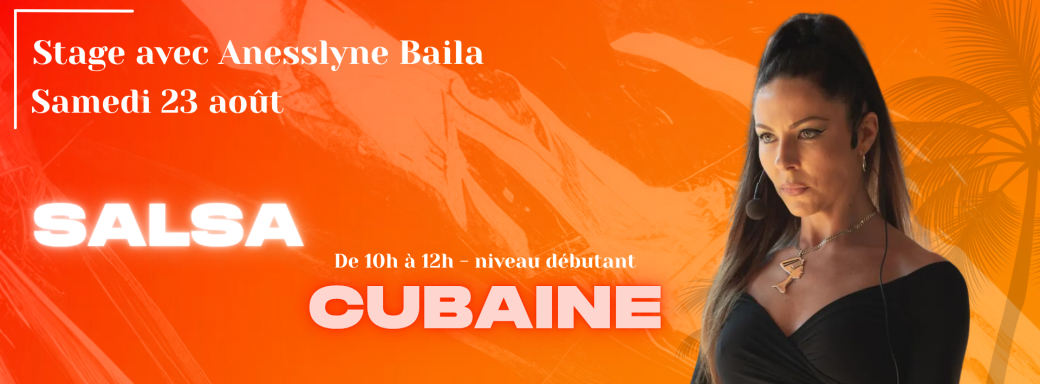 Stage : Salsa Cubaine avec Anesslyne Baila