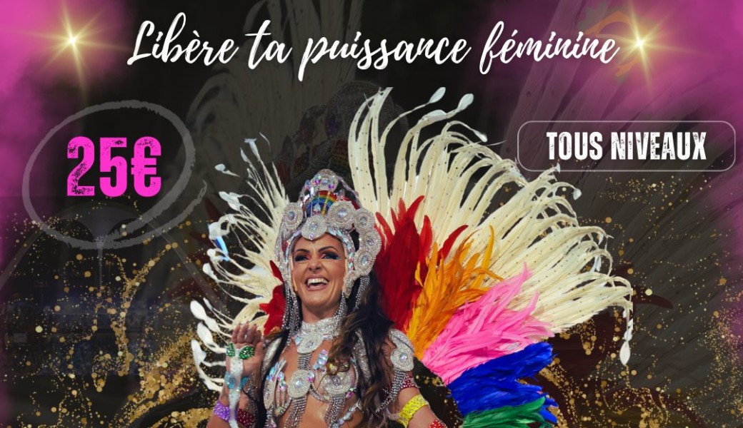 STAGE SAMBA  – LIBÈRE TA PUISSANCE  FÉMININE !