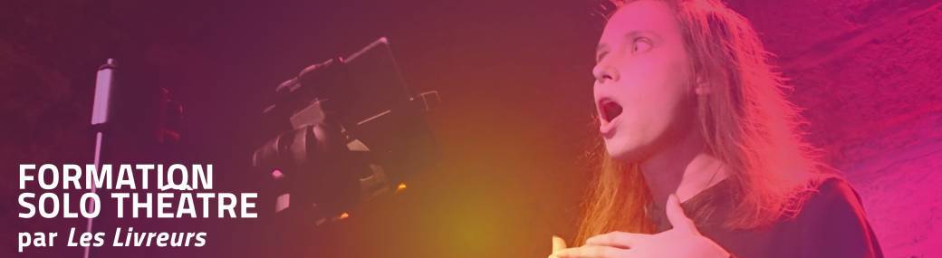 [STAGE] Solo Théâtre • Les Heures Festives