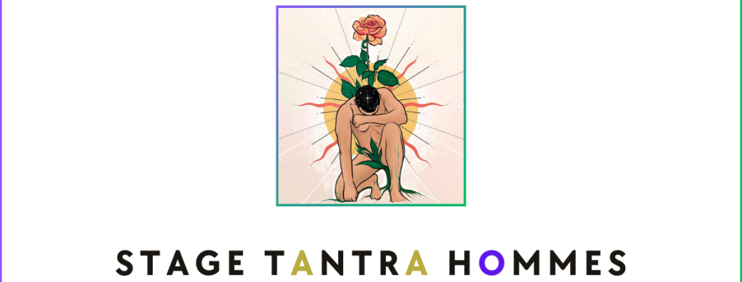 Stage Tantra Hommes - 29/11 au 01/12/2024