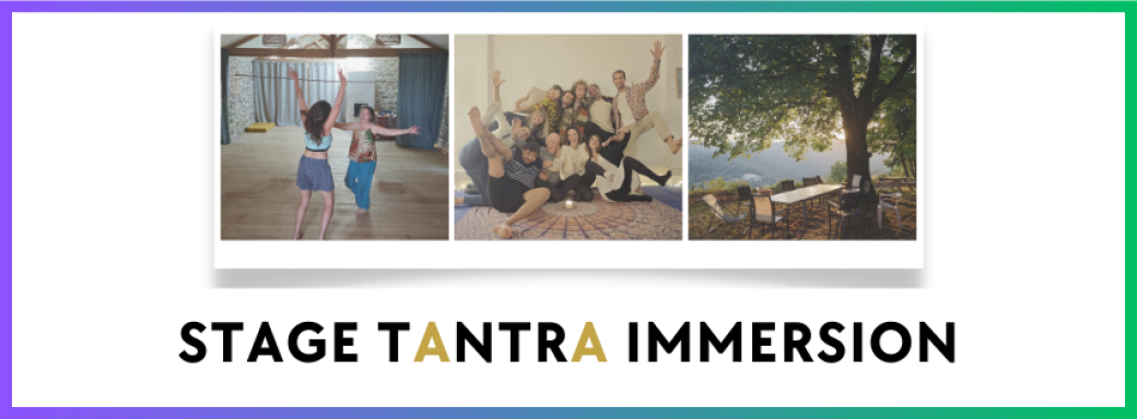 Stage Tantra Immersion - 22 au 25 mai 2026