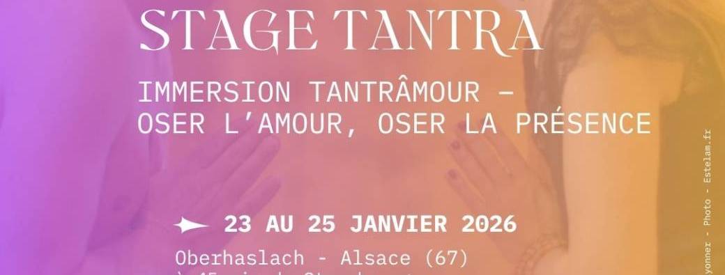  Stage tantra - Immersion TantrÂmour 2 – Libération & Transformation