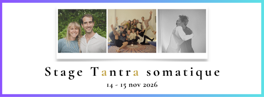 Stage Tantra Somatique - 14 et 15 nov 2026