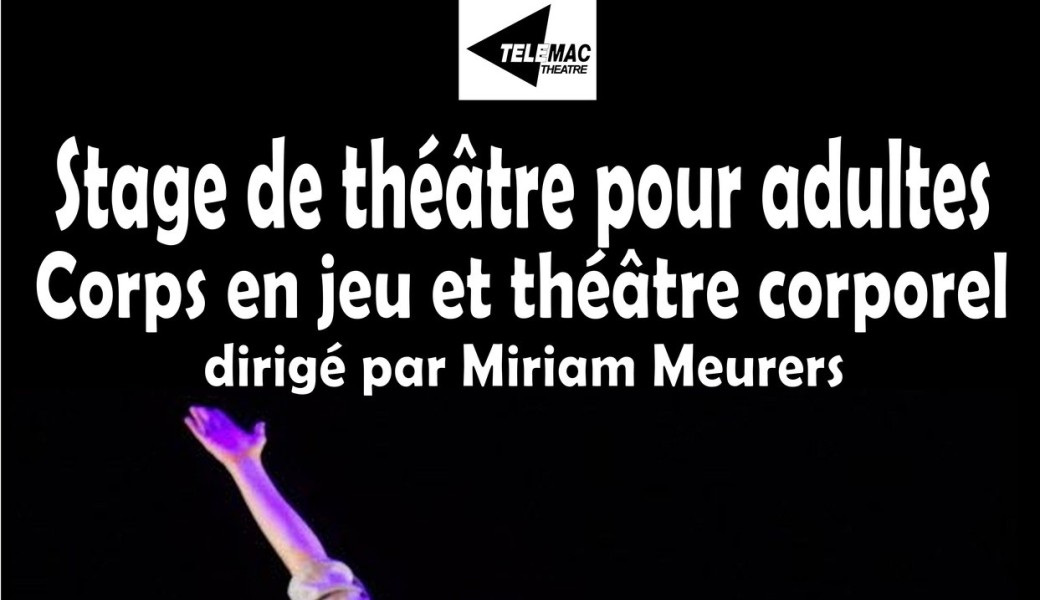 STAGE THÉÂTRE POUR ADULTES Corps en jeu et théâtre corporel