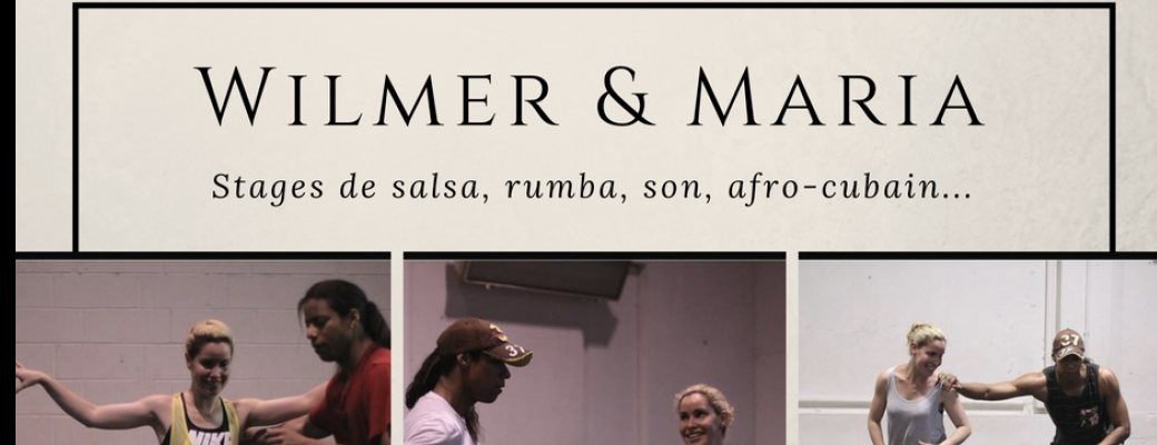 Stages de salsa, rumba, danses afro-cubaines avec Wilmer & Maria