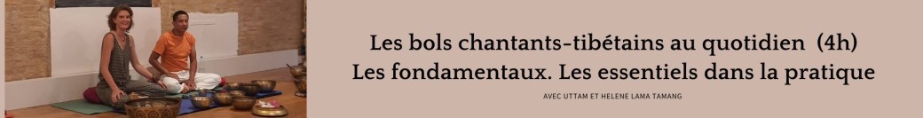 Atelier Les Bols chantants au quotidien. Les fondamentaux. Les essentiels dans la pratique