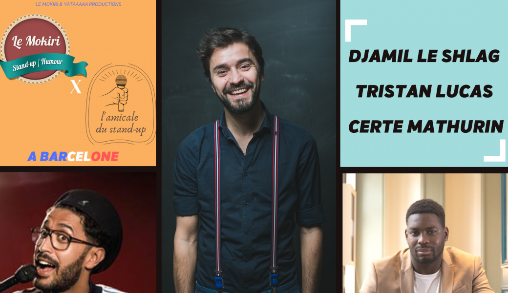 Stand-up à Barcelone : Djamil Le Shlag, Tristan Lucas, Certe Mathurin