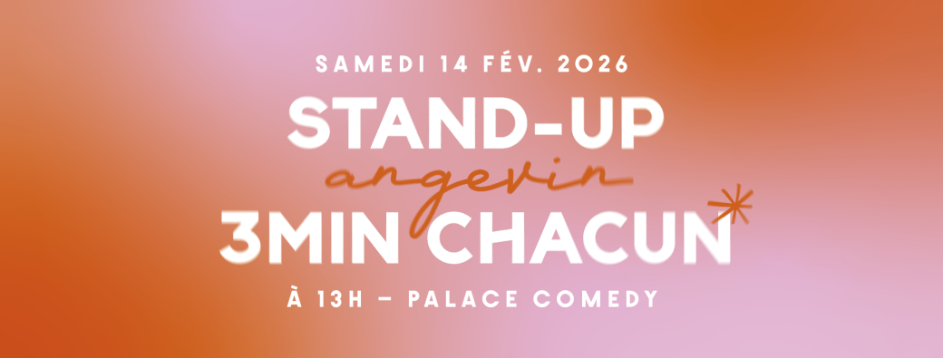 Stand-up Angevin - 3 minutes chacun / Angers Comedy Festival