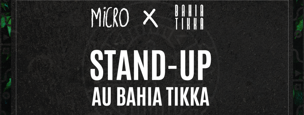 Stand-Up au Bahia Tikka