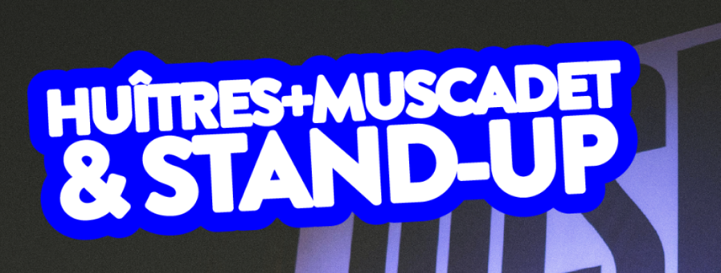 Stand-Up + Muscadet + Huîtres : "MU MU COMEDY"