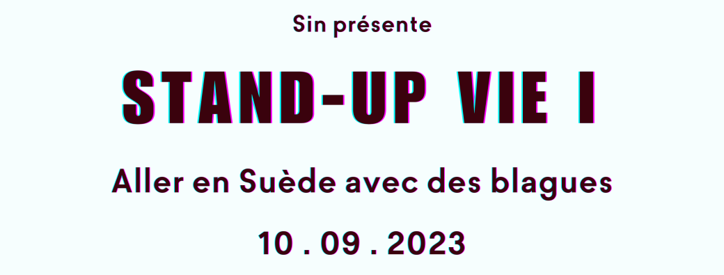 Stand-up Vie I - Aller en Suède avec des blagues
