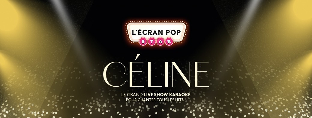 L'Ecran Pop Star : Céline 
