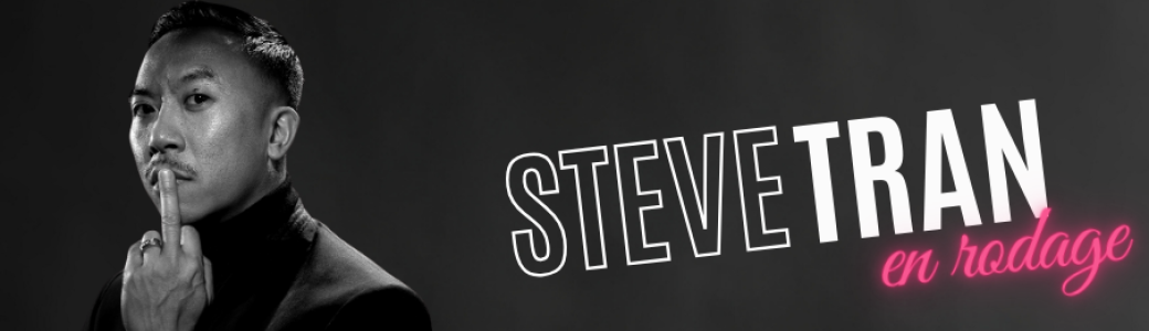 STEVE TRAN - EN RODAGE