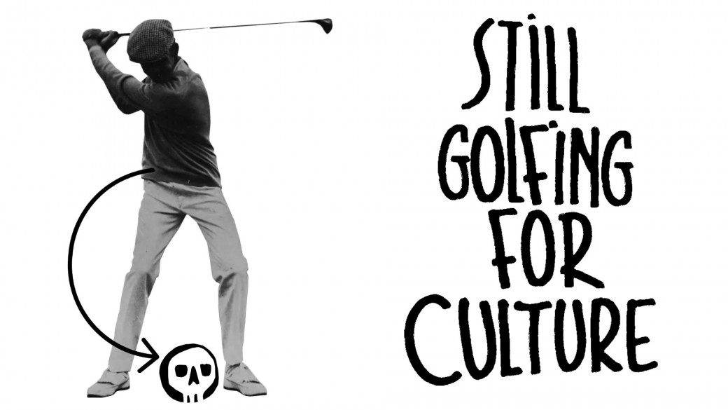 Still Golfing for Culture