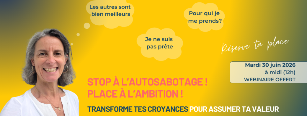 Stop à l'autosabotage - Place à l'ambition !