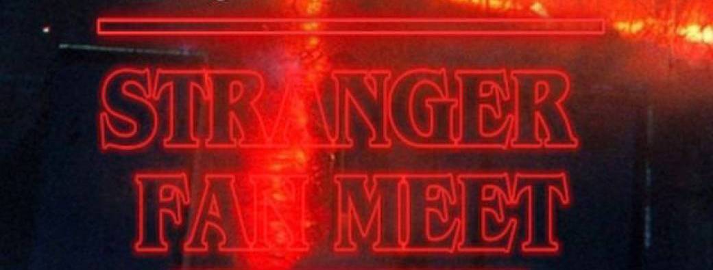 STRANGER FAN MEET  2