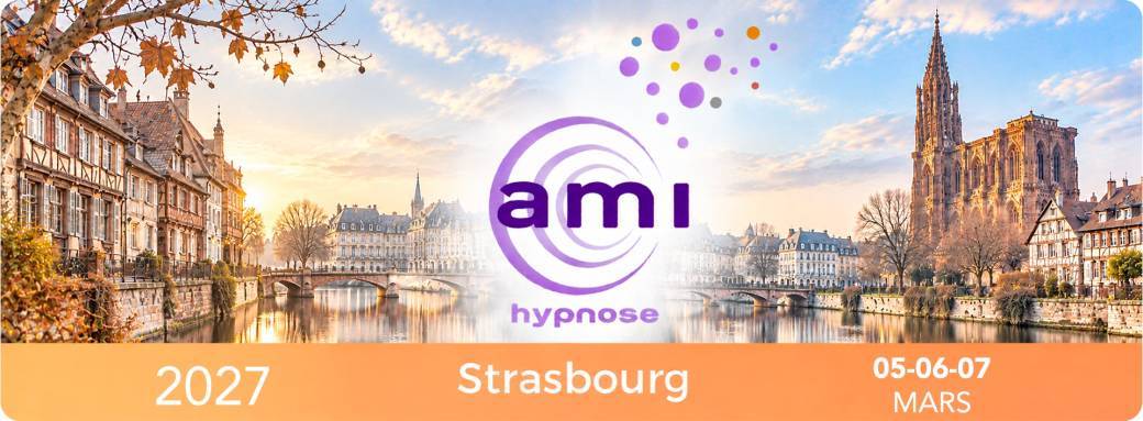 STRASBOURG - A.M.I HYPNOSE - 05 - 06 - 07 MARS 2027