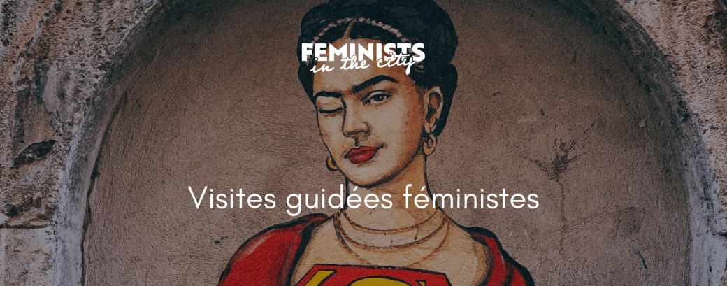 Visite : Street Art & Féminisme 