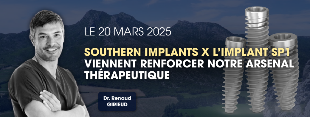 Study Club - SOUTHERN IMPLANTS X L’IMPLANT SP1 VIENNENT RENFORCER NOTRE ARSENAL THÉRAPEUTIQUE