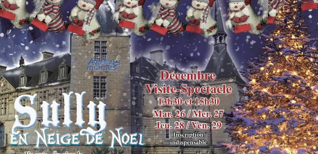 Sully à Noël ! Visite-Spectacle