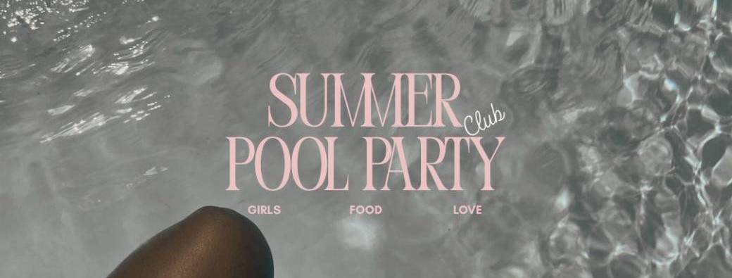SUMMER CLUB - POOL PARTY