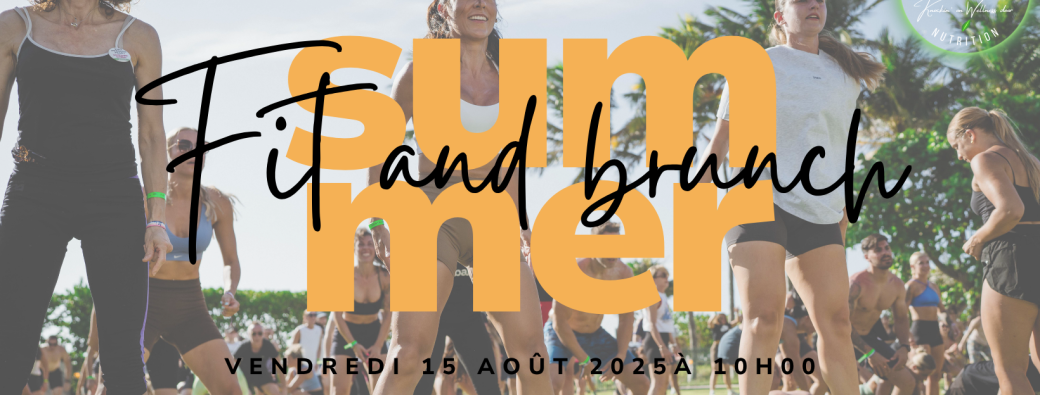 Summer Fit and brunch ! 