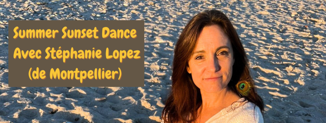 SUMMER SUNSET DANCE - Hyères 17 juillet Avec Stéphanie Lopez