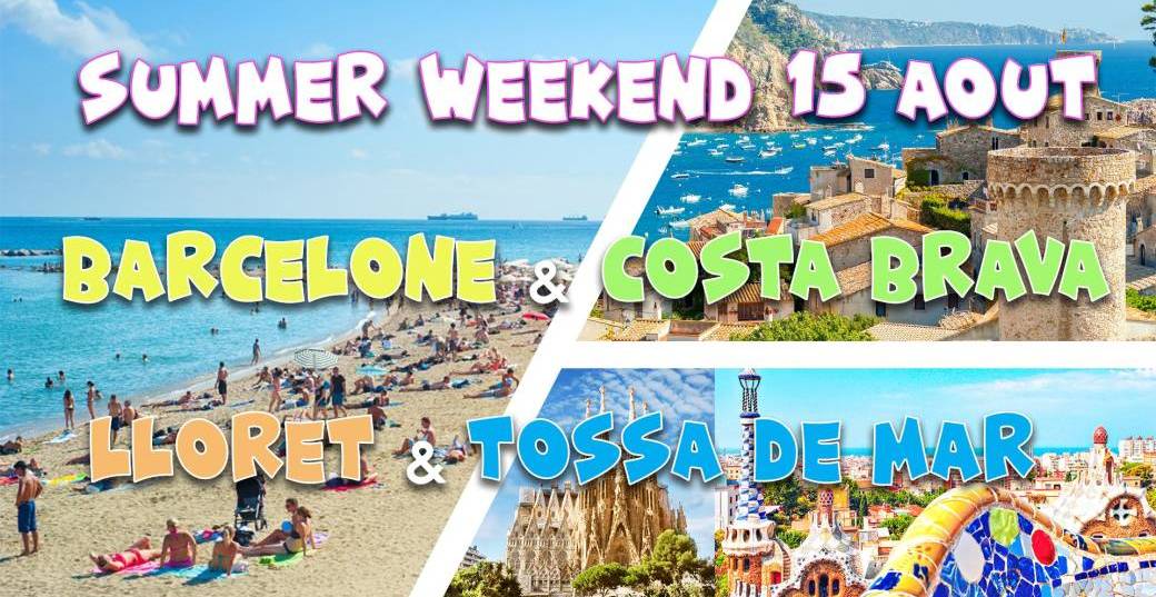 Summer Weekend Barcelone ☼ Lloret de Mar ☼ Tossa de Mar @Costa Brava 2024