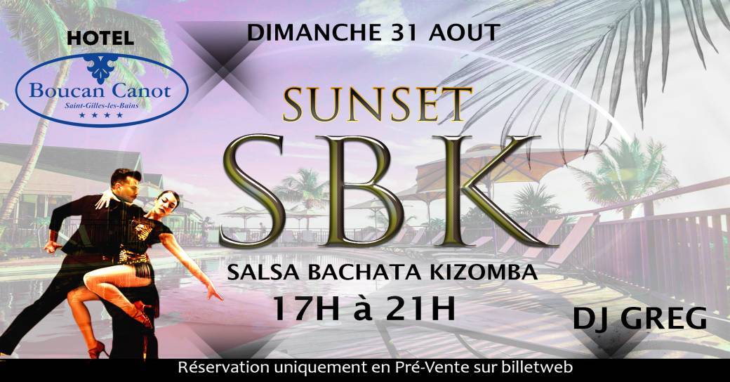 Sunset SBK hotel boucan canot DIMANCHE 31 AOUT de 17h à 21h
