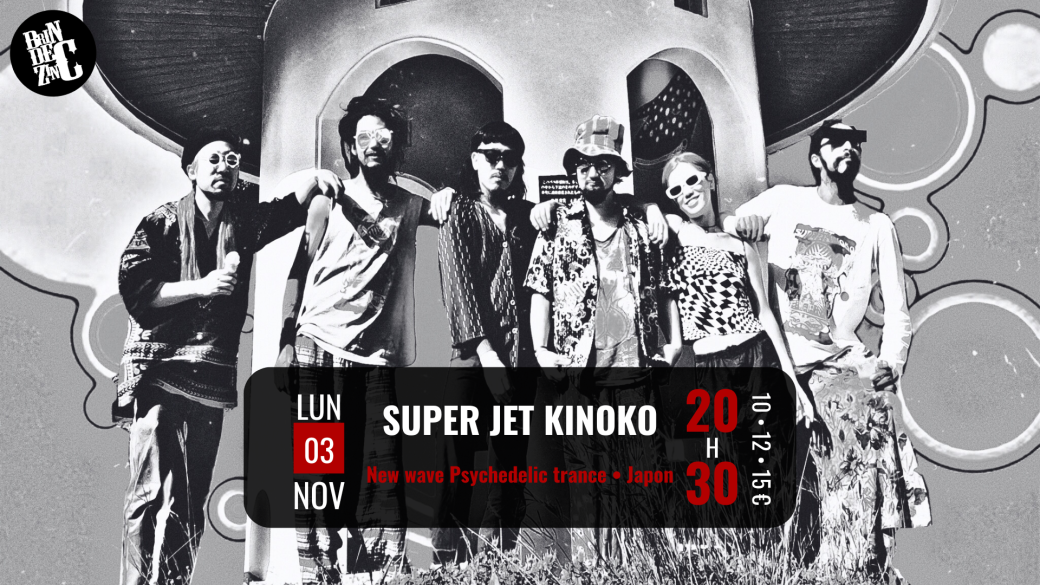 SUPER JET KINOKO (New wave Psychedelic trance • Japon)