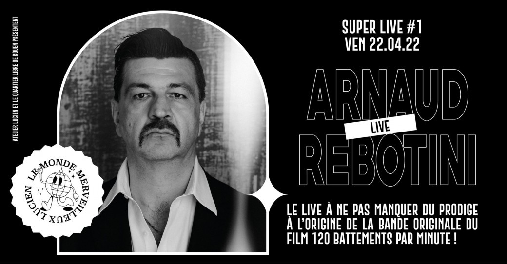 SUPER LIVE #1 : Arnaud Rebotini