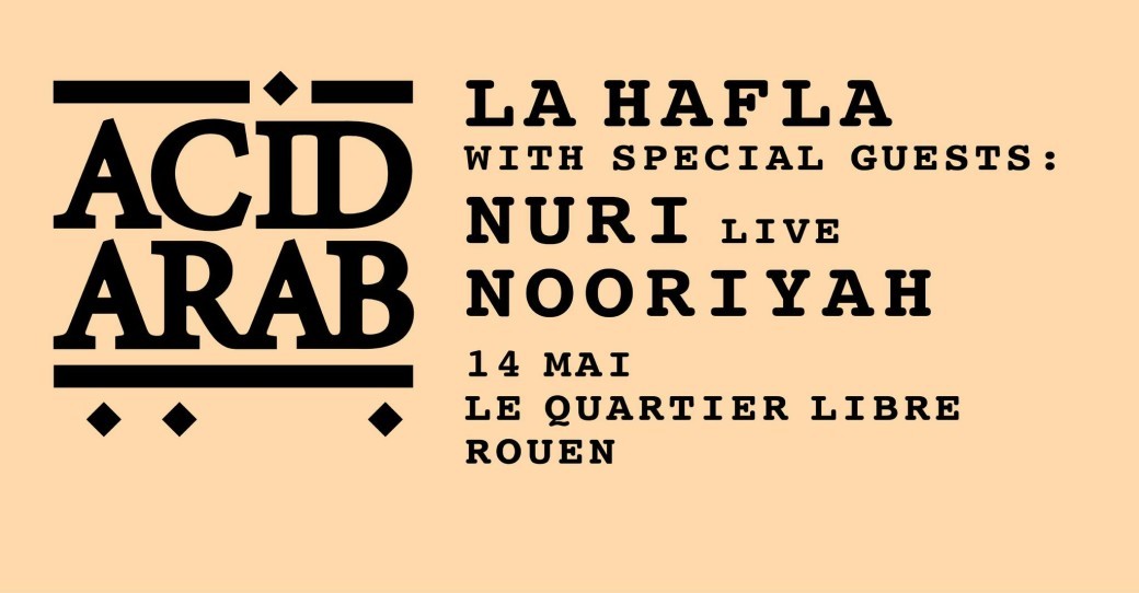 SUPER PARENTHÈSE SPÉCIALE : La Hafla (Acid Arab & friends)