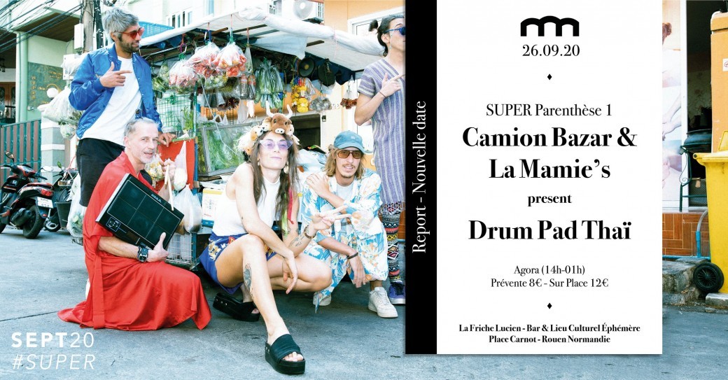 SUPER Parenthèse 1 : Camion Bazar & La Mamie's present Drum Pad Thaï