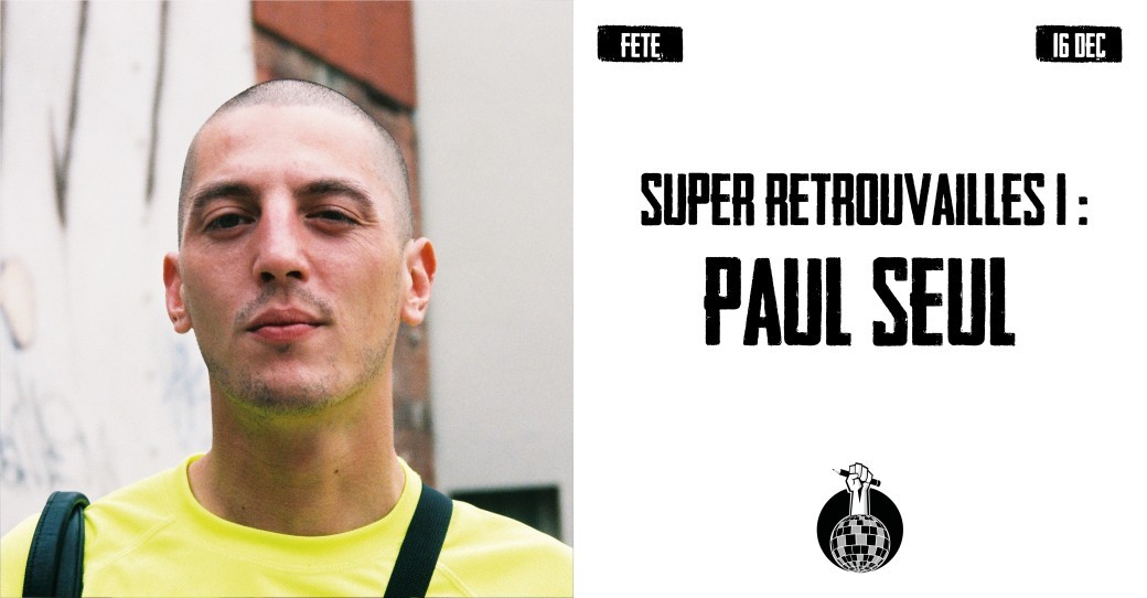 SUPER RETROUVAILLES #1 : PAUL SEUL