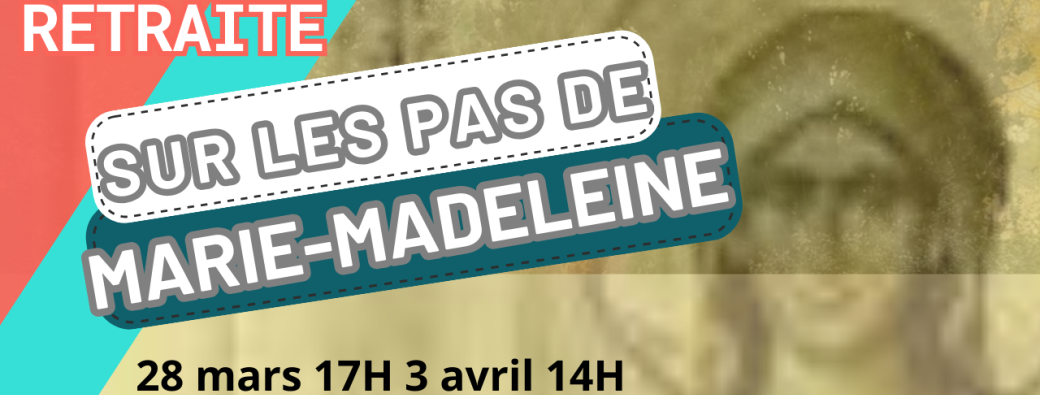 « Sur les pas de Marie-Madeleine , langue des oiseaux et soins de l'âme"