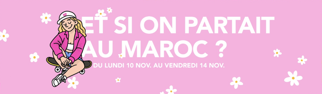Et si on partait au Maroc ?