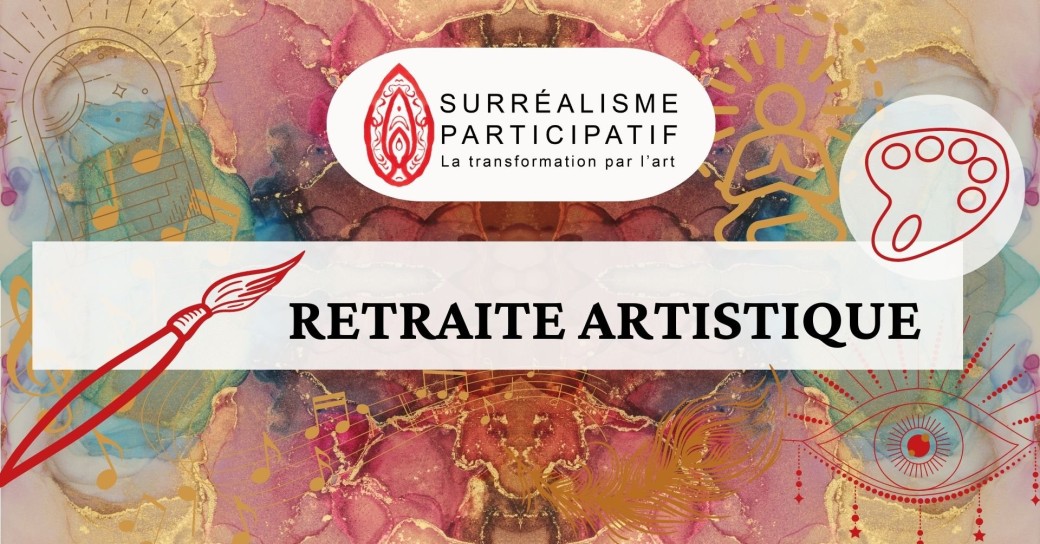 Surréalisme participatif : Retraite artistique 2023