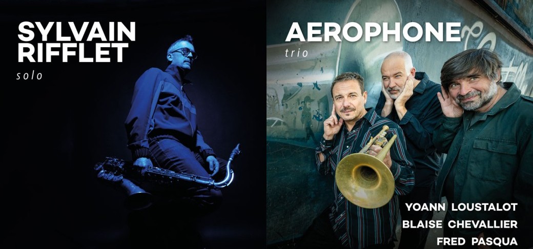 Sylvain Rifflet & Aérophone Trio : Loustalot / Chevallier / Pasqua