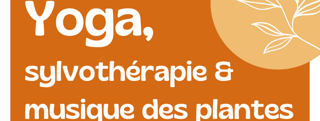 Sylvothérapie + yoga + musicothérapie
