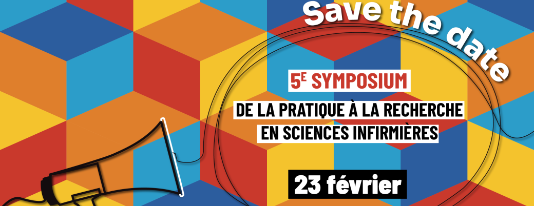 SYMPOSIUM "De la pratique à la recherche en sciences infirmières"