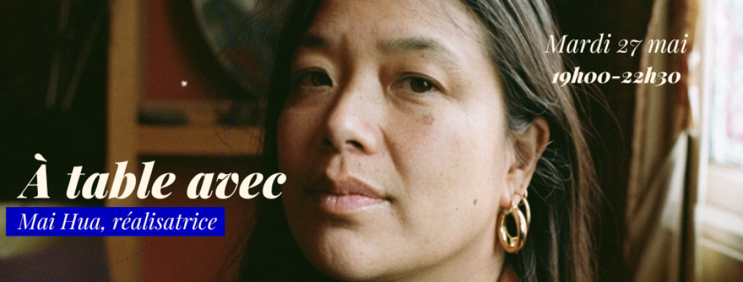 À TABLE AVEC, Mai Hua, réalisatrice
