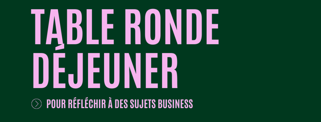 Table ronde déjeuner - Vendredi 20 mars
