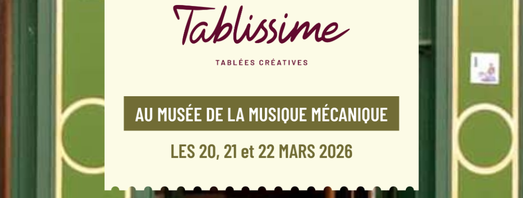 TABLISSIME - Au musée de la musique mécanique
