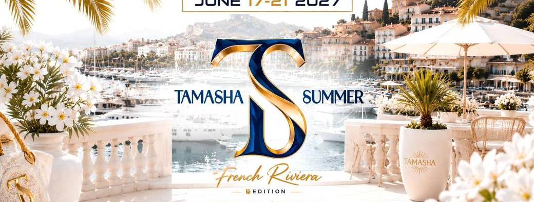 Tamasha Summer - FRENCH RIVIERA