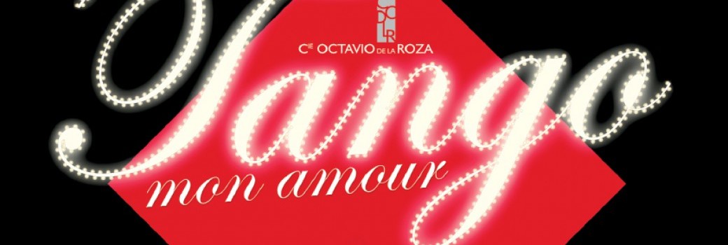 "Tango mon amour" Cie Octavio de la Roza