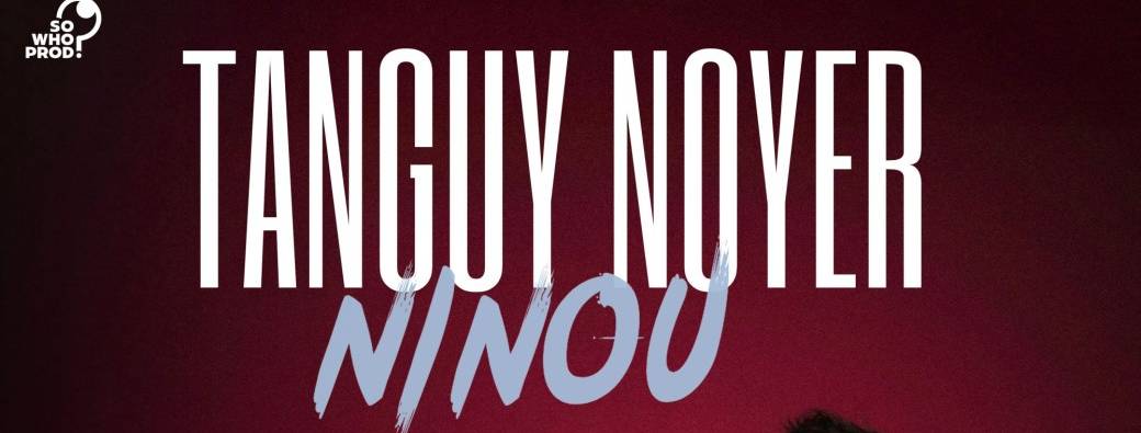 Tanguy Noyer dans Ninou