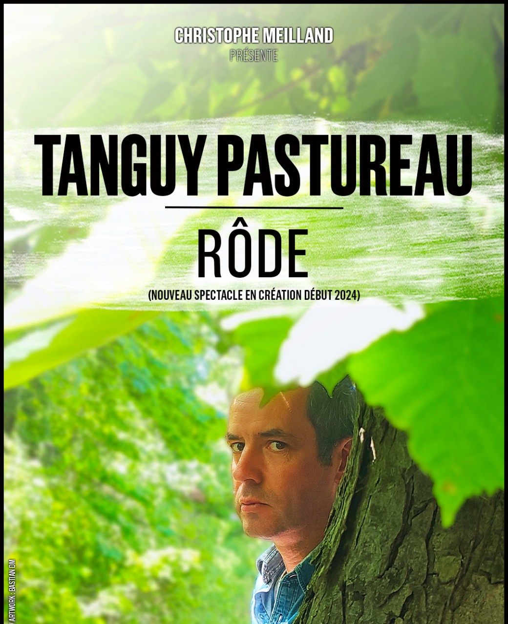 TANGUY PASTUREAU, Nouveau spectacle