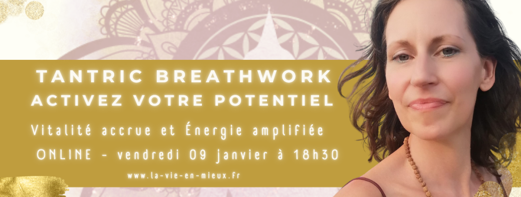 TANTRIC BREATHWORK : Activez Votre Potentiel Intérieur