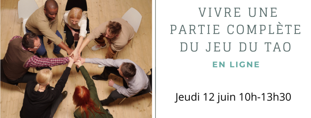 Étape 2 – Vivre une partie complète du Jeu du Tao