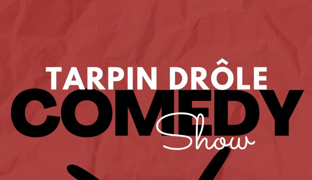 Tarpin drôle Comedy show 